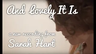 "And Lovely It Is" - Sarah Hart Recording