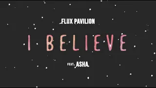 Flux Pavilion - I Believe feat. ASHA