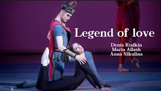 Legend of love - Denis Rodkin & Maria Allash & Anna Nikulina (full ballet)