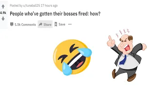 Employees Reveal How They Got Their Boss Fired! (r/AskReddit)