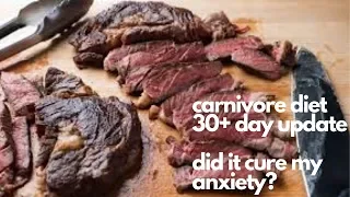 30+ Days on the Carnivore Diet - Did it cure my anxiety??