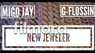 Migo Jay "New jeweler" Ft G-Flossin