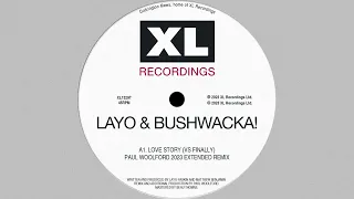 Layo & Bushwacka! - Love Story (vs. Finally) (Paul Woolford 2023 Remix)
