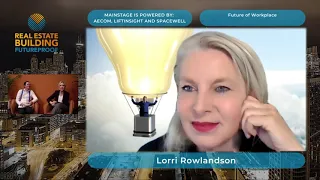 Lorri Rowlandson's view on the Future of the Workplaces | Real Estate & Building Futureproof 2021