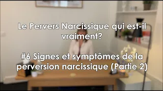 Le PN qui est-il vraiment ? #6 Signes et symptômes de la perversion narcissique (partie 2)