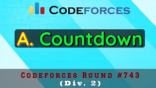 A. Countdown | Codeforces Round #743  (Div. 2) | sKSama Hindi Video Editorial