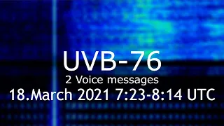 UVB-76/The Buzzer 2 Voice messages 18.March 2021 7:23 and 8:14 UTC