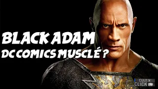 BLACK ADAM : Critique du nouveau film DC Comics