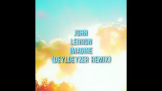 John Lennon - Imagine (Deyldeyzer remix)