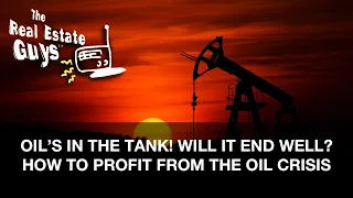Oil’s in the Tank! Will It End Well? How to Profit from the Oil Crisis