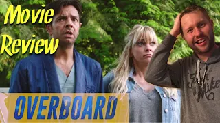 Overboard (2018)- Howell’s Hollywood Reviews