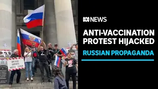 Adelaide anti-vaccination protest used for Russian propaganda | ABC News