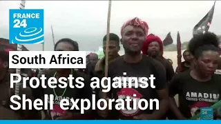 South Africans protest against Shell oil exploration in pristine coastal area • FRANCE 24 English