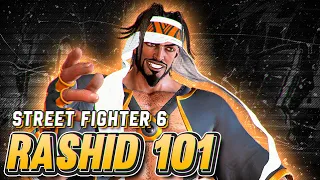 Rashid 101 | Strategy, Combos, Overview and Advanced Tips | Street Fighter 6 Guide