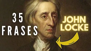 35 Frases de JOHN LOCKE [ Filósofo Empirismo ]
