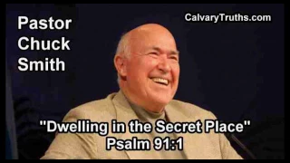 Dwelling in the Secret Place, Psalm 91:1 - Pastor Chuck Smith - Topical Bible Study