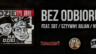 TPS / Dack - Bez odbioru feat. SBT, Sztywny Julian, NWH prod. Tytuz