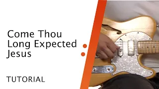 Come Thou Long Expected Jesus // Meredith Andrews // Lead Guitar Tutorial