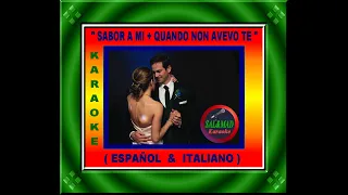 SABOR A MI + QUANDO NON AVEVO TE – KARAOKE – (BOLERO) - ESPAÑOL & ITALIANO