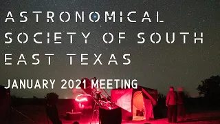 Astronomy Meeting! January 2021 - Astronomical Society of South East Texas