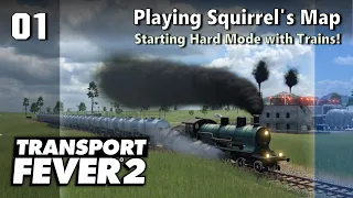 Playing Squirrel's Hard Mode Map, Starting with Trains! | Transport Fever 2 #1