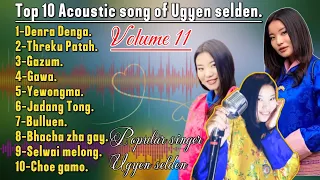 Acoustic songs of popular Bhutanese singer Ugyen selden.blasting.