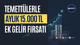 Aylık 15.000 TL Ek Gelir Fırsatı - Örnek Temettü Portföyü