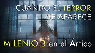 Cuando El Terror Se Aparece - Milenio 3 en el Ártico