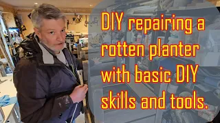 Repairing a rotten planter using DIY skills and basic tools.