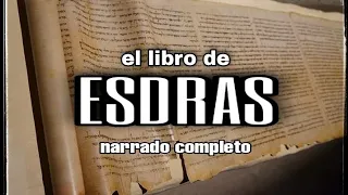 el libro de ESDRAS (AUDIOLIBRO) narrado completo