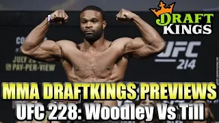 DraftKings MMA Preview & Picks - UFC 228 Woodley vs Till