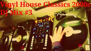 Vinyl House Classics DJ Mix 2000s #3 | Junior Jack, Horny United, Armand van Helden, David Guetta