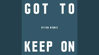 Got To Keep On (Riton Remix)