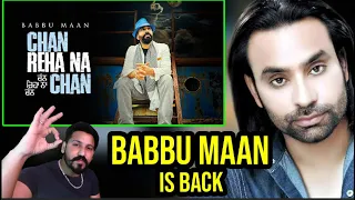 Babbu Maan - Chan Reha Na Chan Reaction | Punjabi Song 2023