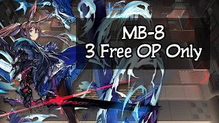 [Arknights] MB-8 - 3 Free Operator Only