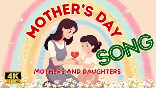 Mother's Day Song | Mothers And Daughters | Happy Mother's Day | Song For Kids | English Song