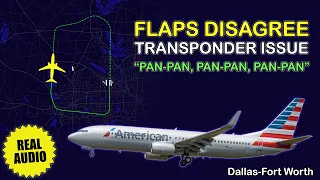 PAN-PAN. Flaps disagree. Transponder issue. American Boeing 737 has problems at Dallas. Real ATC