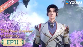 【The Proud Emperor of Eternity】EP11 | Chinese Fantasy Anime | YOUKU ANIMATION