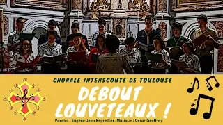 Debout Louveteaux ! - Chorale Interscoute de Toulouse