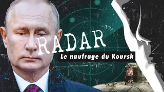 Le naufrage du Koursk - Radar #13