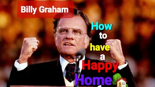 How to have a Happy Home 🏡 ⁉️ by Billy Graham (Preaching/Sermon) #marriage #god #jesus #christian