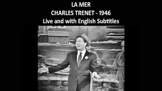 La mer - Charles Trenet - 1946 - Live and with English Subtitles