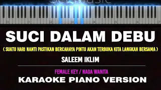 SUCI DALAM DEBU - Saleem Iklim ( Karaoke Akustik Piano [ FEMALE KEY ] ) by Othista