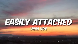 Vicki Vox - Easily Attached (Lyrics)