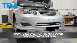 How to Replace Front Bumper Cover 2003-2008 Toyota Corolla