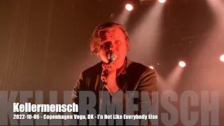 Kellermensch -  I'm Not Like Everybody Else - 2022-10-06 - Copenhagen Vega, DK