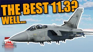 War Thunder - THE BEST 11.3 IN THE GAME IS A TORNADO? WEL... IT depends!