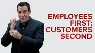 EMPLOYEES FIRST; CUSTOMERS SECOND | The Real Reason It Works So Well