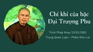 Chí khí của bậc đại trượng phu - Trích pháp thoại Sư Ông Làng Mai 13/01/2001