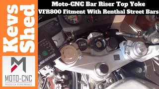 Honda VFR800 VTEC - Moto-CNC Bar Riser Top Yoke Fitment With Renthal Street Bars